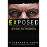 Exposed: The Harrowing Story of a Mother's Undercover Work with the FBI to Save Children from Internet Sex Predators