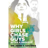 WHY GIRLS CHASE GUYS After A Breakup