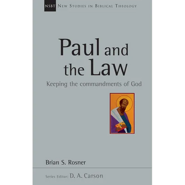 Paul and the Law: Keeping the Commandments of God Volume 31