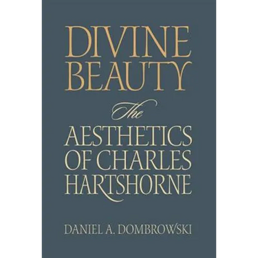 Divine Beauty: The Aesthetics of Charles Hartshorne