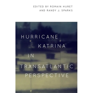 Hurricane Katrina in Transatlantic Perspective