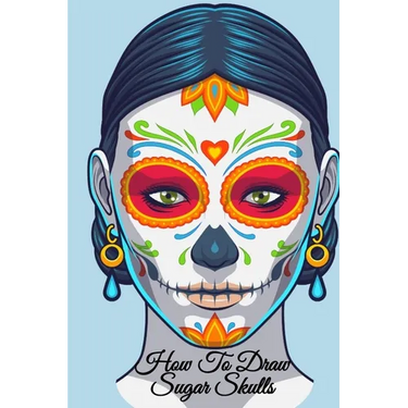 How To Draw Sugar Skulls: Dia De Los Muertos Tatoo Design Book & Sketchbook - Day Of The Dead Sketching Notebook & Drawing Board For Sugarskull Beauty