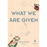 What We Are Given