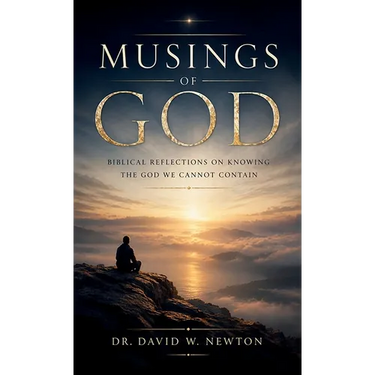 Musings of God, Biblical Reflections on Knowing the God We Cannot Contain