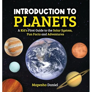 Introduction to Planets: A Kid's First Guide to the Solar System, Fun Facts and Adventures