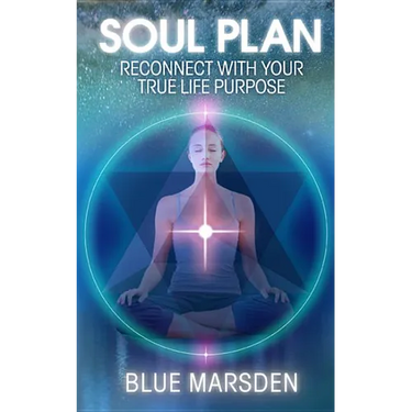 Soul Plan: Reconnect with Your True Life Purpose