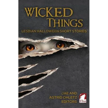 Wicked Things: Lesbian Halloween Short Stories