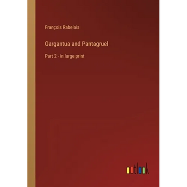 Gargantua and Pantagruel: Part 2 - in large print