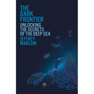 The Dark Frontier: Unlocking the Secrets of the Deep Sea