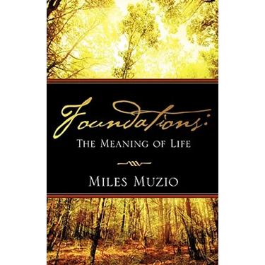 Foundations: The Meaning of Life