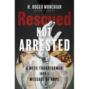 Rescued Not Arrested: A Mess Transformed into a Message of Hope