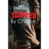 TAUNTED By Choice...A Jamaican Saga of Living on the Edge