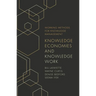 Knowledge Economies and Knowledge Work