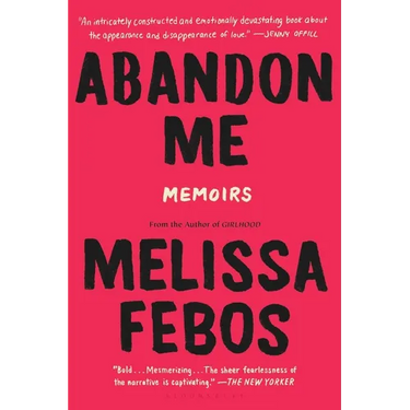 Abandon Me: Memoirs