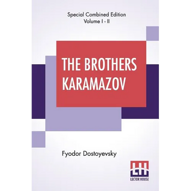 The Brothers Karamazov (Complete): Translated From The Russian Of Fyodor Dostoyevsky By Constance Garnett