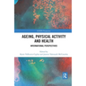 Ageing, Physical Activity and Health: International Perspectives