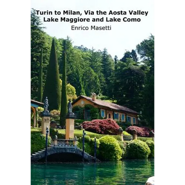 Turin to Milan, Via the Aosta Valley, Lake Maggiore and Lake Como