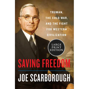 Saving Freedom: Truman, the Cold War, and the Fight for Western Civilization