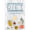 Mediterranean Diet Cookbook: 188 Easy, Flavorful & Healthy Mediterranean Recipes to Lose Weight and Reset Your Metabolism