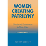 Women Creating Patrilyny: Gender and Environment in West Africa