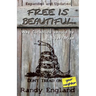 Free Is Beautiful: Why Catholics Should Be Libertarian