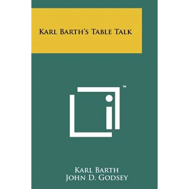 Karl Barth's Table Talk