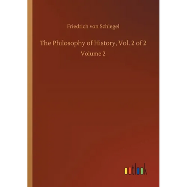 The Philosophy of History, Vol. 2 of 2: Volume 2