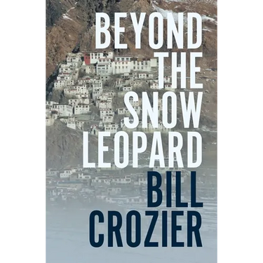 Beyond the Snow Leopard: Travels Through the Himalayas, Buddhism, Mountaineering and Possible Paths to Enlightenment