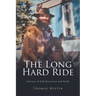 The Long Hard Ride: Journey of Self Discovery and Faith