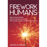 Firework Humans: Spark a Growth Mindset. Ignite 9 Entrepreneurial Instincts. Fuel Courage, Curiosity, Confidence, & Conviction.