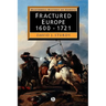 Fractured Europe: 1600 - 1721