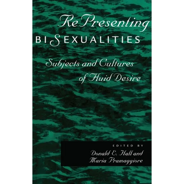 Representing Bisexualities: Subjects and Cultures of Fluid Desire
