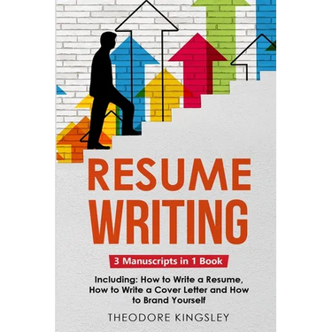 Resume Writing: 3-in-1 Guide to Master Curriculum Vitae Writing, Resume Building, CV Templates & Resume Design