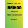 Opening Your First Robinhood Account