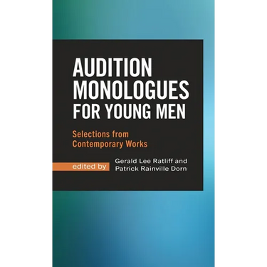 Audition Monologues for Young Men: Selections from Contemporary Works