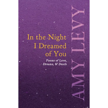In the Night I Dreamed of You - Poems of Love, Dreams, & Death