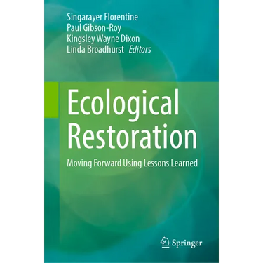 Ecological Restoration: Moving Forward Using Lessons Learned