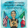 Am I Blue or Am I Green? / Azul o verde. ¿Cuál soy yo? - an award winning book.