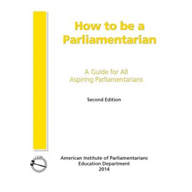 How to Be a Parliamentarian: A Guide for all Aspiring Parliamentarians
