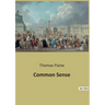 Common Sense: A Revolutionary Call for Independence and Critique of Monarchical Governance