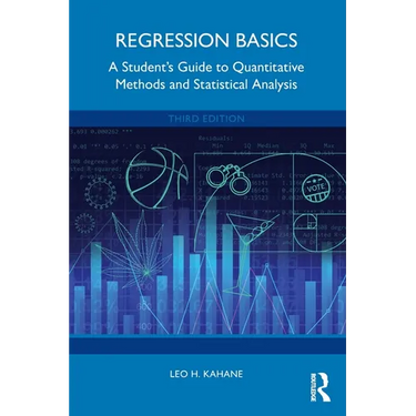 Regression Basics: A Student's Guide to Quantitative Methods and Statistical Analysis