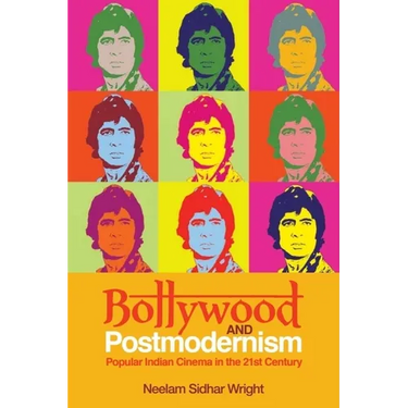 Bollywood and Postmodernism: Popular Indian Cinema in the 21st Century