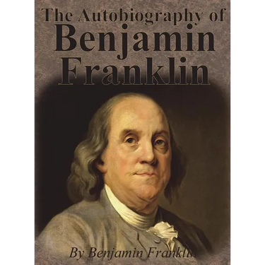 The Autobiography of Benjamin Franklin