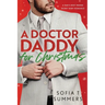 A Doctor Daddy for Christmas: A Dad's Best Friend, Pregnancy Romance