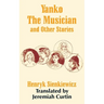 Yanko The Musician and Other Stories