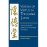 Visions of Virtue in Tokugawa Japan: The Kaitokudo Merchant Academy of Osaka
