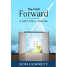 The Path Forward: A Shift Into a New Era