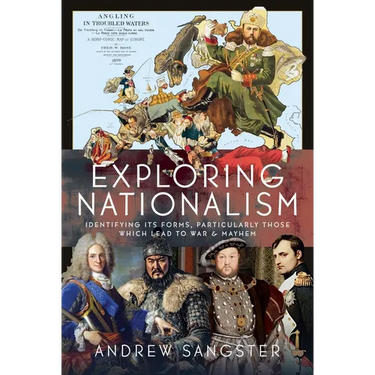 Exploring Nationalism: Identifying Its Forms, Particularly Those Which Lead to War and Mayhem