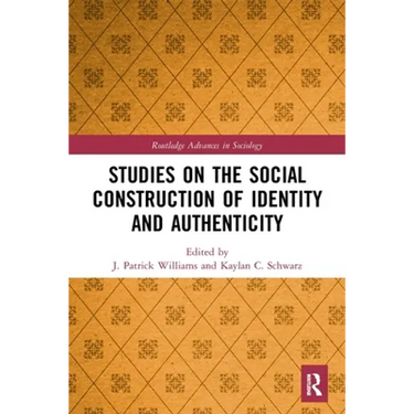Studies on the Social Construction of Identity and Authenticity