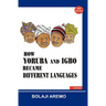 How Yoruba and Igbo Became Different Languages